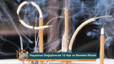 Hayatınızı Değiştirecek 15 Aşk Ve Bereket Ritüeli