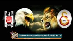 Beşiktaş – Galatasaray Rekabetinde Üstünlük Kimde?