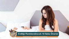 Evliliği Renklendirecek 10 Seks Önerisi