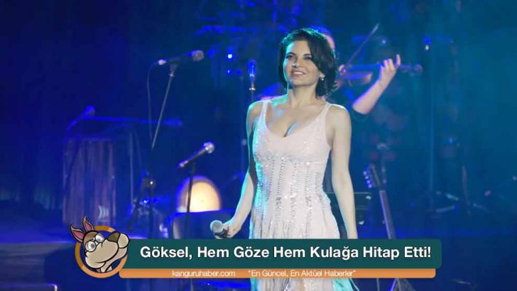 Göksel, Hem Göze Hem Kulağa Hitap Etti!