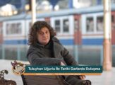 Tuluyhan Uğurlu İle Tarihi Garlarda Buluşma