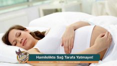 Hamilelikte Sağ Tarafa Yatmayın!