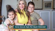 Dilek Birgen “Anne-Çocuk Aşkı Her Şeyin Üstünde!”