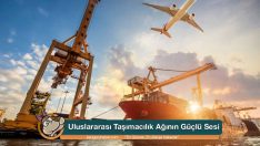 Uluslararası Taşımacılık Ağının Güçlü Sesi