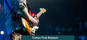 Trakya Fest Başlıyor