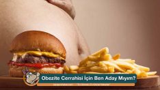 Obezite Cerrahisi İçin Ben Aday Mıyım?