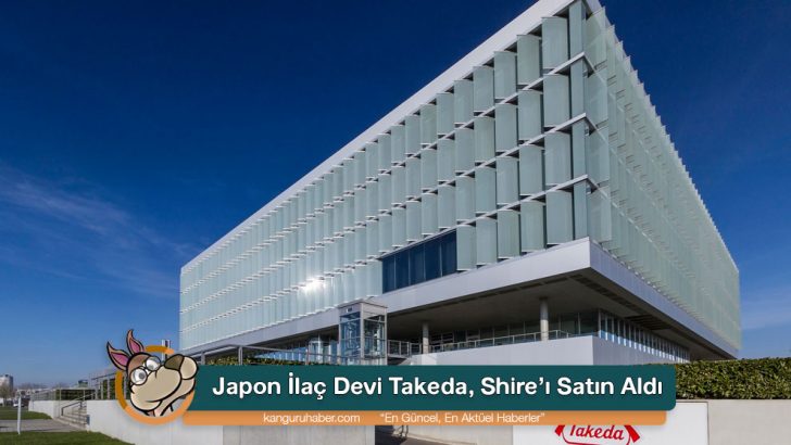 Japon İlaç Devi Takeda, Shire’ı Satın Aldı