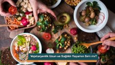 Vejetaryenlik Uzun ve Sağlıklı Yaşamın Sırrı mı?