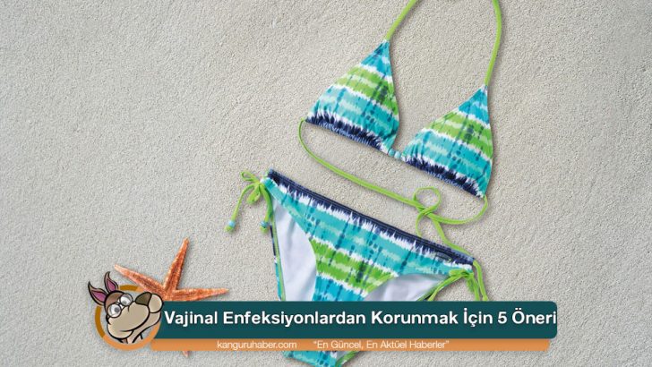 Vajinal Enfeksiyonlardan Korunmak İçin 5 Öneri