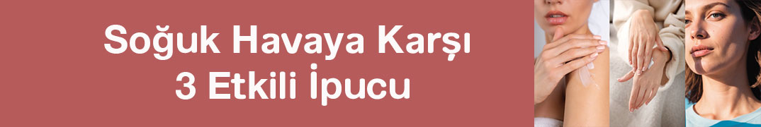 Kışın Cilt Bakımı: Soğuk Havaya Karşı 3 Etkili İpucu